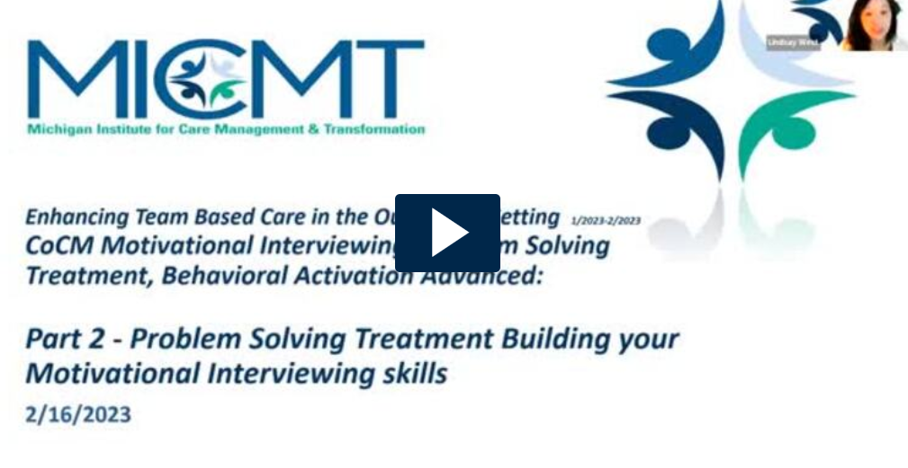 Screenshot for Watch CoCM Motivational Interviewing, Problem Solving Treatment, Behavioral Activation Advanced Part 2 - Problem Solving Treatment Building your Motivational Interviewing skills (Enhancing Team Based Care in the Outpatient Setting 1/2023-2/2023)